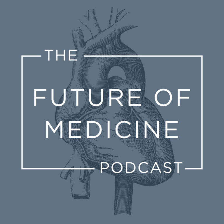 The Future of Medicine Podcast